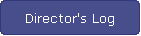 Director's Log